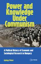 Power and Knowledge Under Communism: A Political History of Economic and Sociological Research in Hungary
