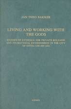 Living and Working with the Gods: Studies of Evidence for Private Religion and its Material Environment in the City of Ostia (100-500 AD)