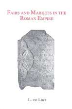 Fairs and Markets in the Roman Empire: Economic and Social Aspects of Periodic Trade in a Pre-Industrial Society