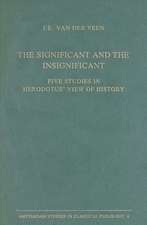 The Significant and the Insignificant: Five Studies in Herodotus’ View of History