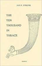 The Ten Thousand in Thrace: An Archaeological and Historical Commentary on Xenophon’s Anabasis, Books VI.iii-vi – VII