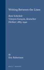 Writing Between the Lines: René Schickele, ‘Citoyen français, deutscher Dichter’, 1883-1940