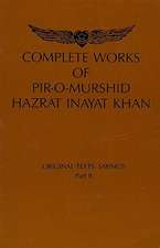 Complete Works of Pir-O-Murshi Hazrat Inayat Khan: Original Texts