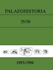 Palaeohistoria 35/36 (1993-1994): Institute of Archaeology, Groningen, the Netherlands