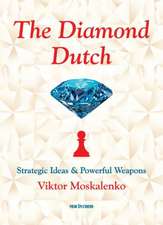 The Diamond Dutch: Strategic Ideas & Powerful Weapons