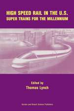 High Speed Rail in the US: Super Trains for the Millennium