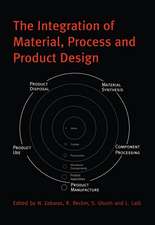 The Integration of Material, Process and Product Design: Proceedings of the conference on the 70th birthday of Dr Owen Richmond, Seven Springs, Penns., 19-20 October 1998