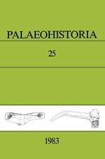 Palaeohistoria 25 (1983): Institute of Archaeology, Groningen, the Netherlands