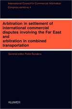 Arbitration in Settlement of International Commercial Disputes Involving the Far East and Arbitration in Combined Transportation:Interim Meeting - Tokyo 1988