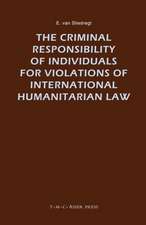 The Criminal Responsibility of Individuals for Violations of International Humanitarian Law