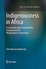 Indigenousness in Africa: A Contested Legal Framework for Empowerment of 'Marginalized' Communities