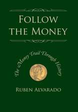 Follow the Money: The Money Trail Through History