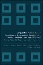 Linguistic Values Based Intelligent Information Processing: Theory, Methods and Applications
