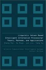 Linguistic Values-based Intelligent Information Processing: Theory, Methods, and Applications