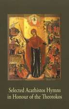 Selected Acathistos Hymns in Honour of the Theotokos