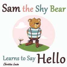 Sam the Shy Bear Learns to Say 