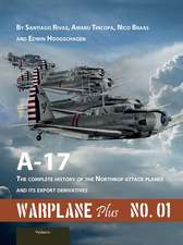 Warplane Plus 01: A17 - The Complete History of the Northrop Attack Planes and Its Export Derivatives