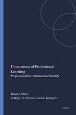 Dimensions of Professional Learning: Professionalism, Practice and Identity