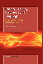 Science Inquiry, Argument and Language: A Case for the Science Writing Heuristic