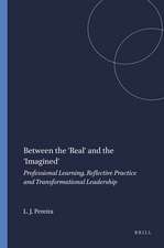 Between the 'Real' and the 'Imagined': Professional Learning, Reflective Practice and Transformational Leadership