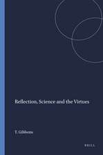 Reflection, Science and the Virtues