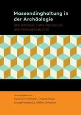 Massendinghaltung in Der Archaologie: Der Material Turn Und Die Ur- Und Fruhgeschichte