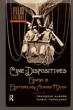 Cine-Dispositives: Essays in Epistemology Across Media