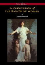 Vindication of the Rights of Woman (Wisehouse Classics - Original 1792 Edition)