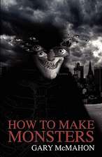 How to Make Monsters: Concepts and Applications [With CDROM]