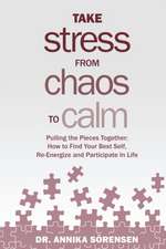 Take Stress from Chaos to Calm