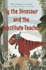 Ty the Dinosaur and the Substitute Teacher