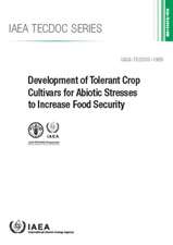 Development of Tolerant Crop Cultivars for Abiotic Stresses to Increase Food Security