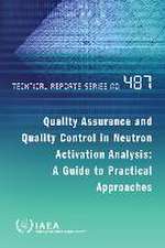 Quality Assurance and Quality Control in Neutron Activation Analysis: A Guide to Practical Approaches