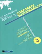 From Corporate Social Responsibility to Corporate Sustainability: Moving the Agenda Forward in Asia and the Pacific