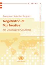 Papers on Selected Topics in Negotiation of Tax Treaties for Developing Countries