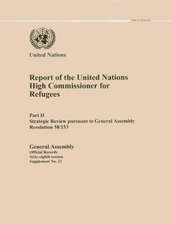 Report of the United Nations High Commissioner for Refugees, Part II: Strategic Review Pursuant to General Assembly Resolution 58/153