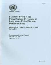 Executive Board of the United Nations Development Programme United Nations Population Fund: Report of the Executive Board on Its Work During 2010