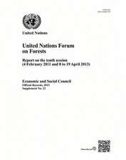 United Nations Forum on Forests - Report on the (): Supp. No. 22, 2013