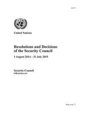 Resolutions and Decisions of the Security Council 2014-2015: 1 August 2014 - 31 July 2015