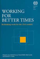 Working for Better Times: Rethinking Work for the 21st Century