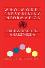 Who Model Prescribing Information: Drugs Used in Anaesthesia