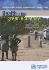 Health in the Green Economy - Transport Sector: Health Co-Benefits of Climate Change Mitigation