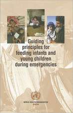 Guiding Principles for Feeding Infants and Young Children During Emergencies