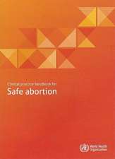 Clinical Practice Handbook for Safe Abortion