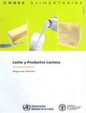 Leche y Productos Lacteos: Comision Fao/Oms del Codex Alimentarius