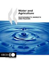 Water and Agriculture: Sustainability, Markets and Policies