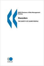 OECD Reviews of Risk Management Policies Sweden: The Safety of Older People