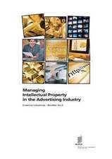 Managing Intellectual Property in the Advertising Industry - Creative Industries - Booklet No. 5: A Training Manual