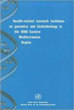 Health-Related Research Institutes on Genomics and Biotechnology in the WHO Eastern Mediterranean Region