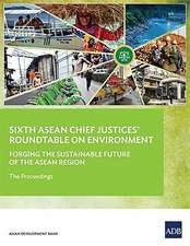 Sixth ASEAN Chief Justices' Roundtable on Environment